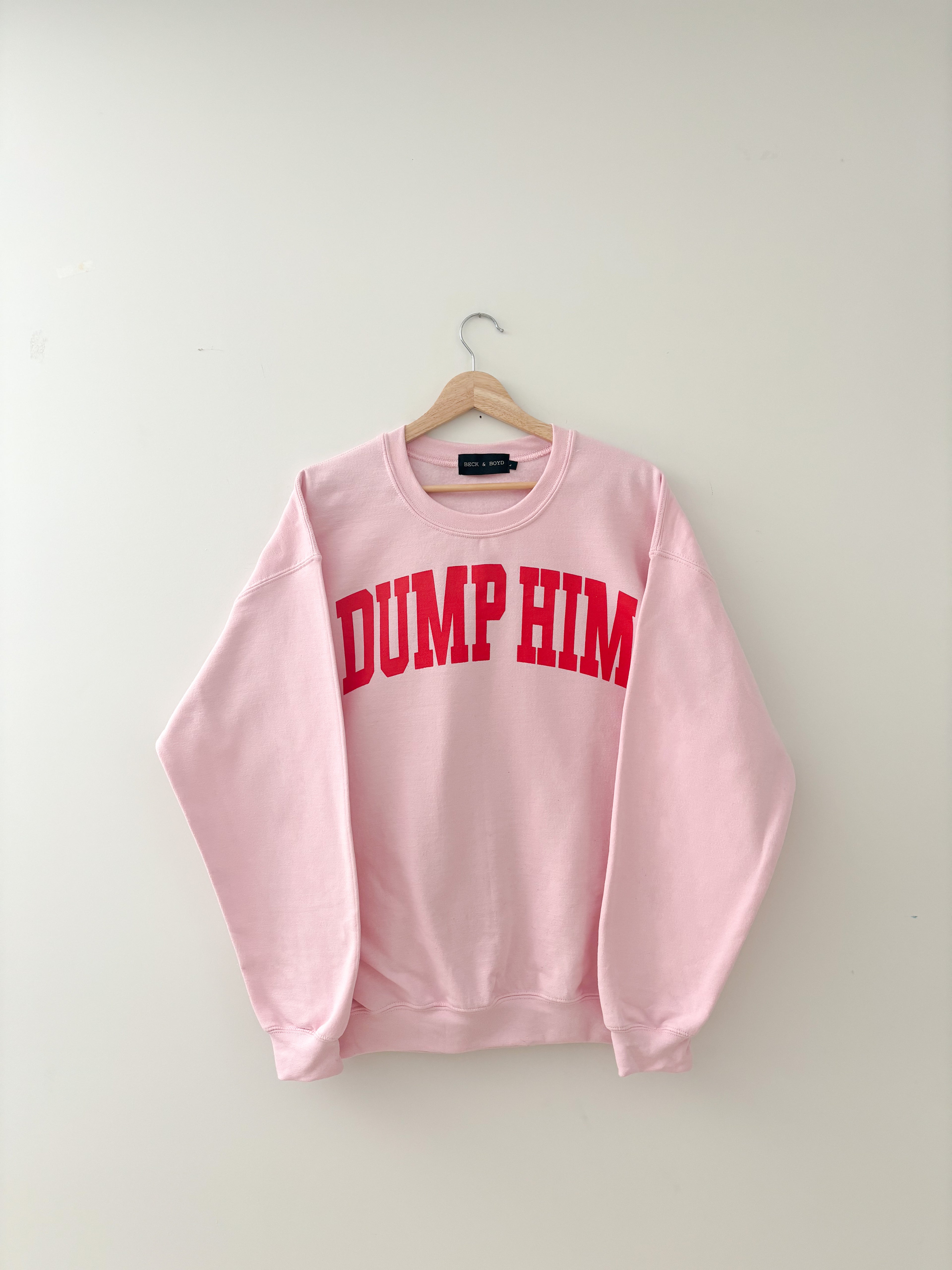 Dump Him Sweatshirts